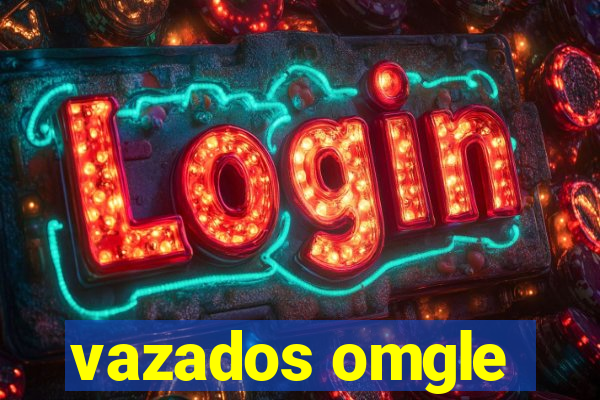 vazados omgle